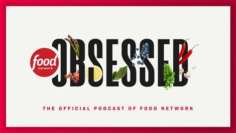 Food Network Obsessed: The Official Podcast of Food Network